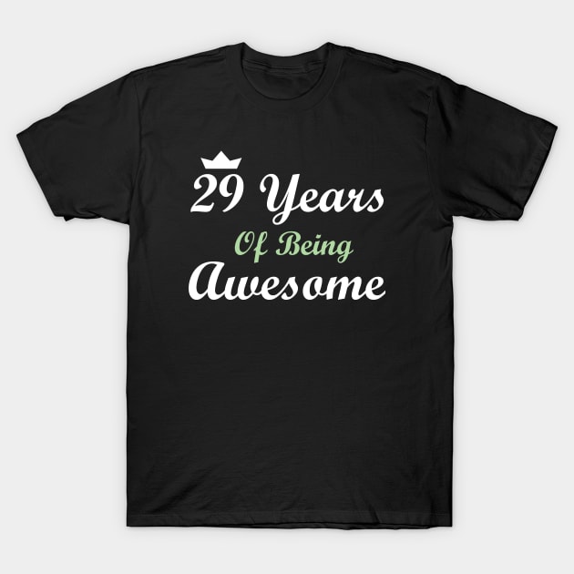 29 Years Of Being Awesome T-Shirt by FircKin